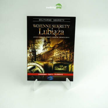 "Wojenne Sekrety Lubiąża" - Jacek M. Kowalski, Robert J. Kudelski, Zbigniew Rekuć