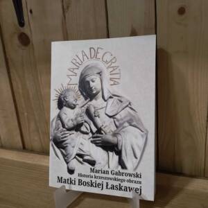 "Historia krzeszowskiego obrazu Matki Boskiej Łaskawej" - Marian Gabrowski