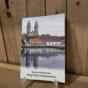 "Długi Dom w Krzeszowie" - Marian Gabrowski
