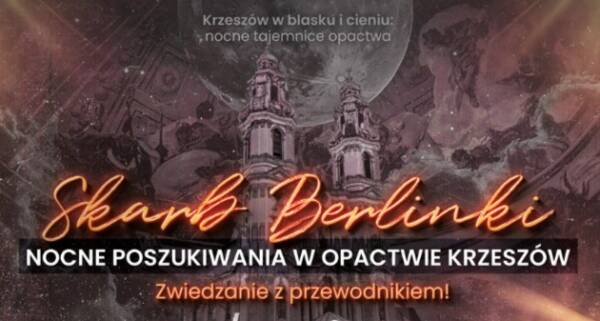 BILET: Skarb Berlinki - Nocne poszukiwania w Opactwie Krzeszów [30.08.2025: 21:00]