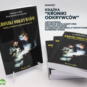 "Kroniki Odkrywców. Kulisy badania tajemnic historii" - Ł. Orlicki, K. Krzyżanowski
