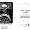 Jerzy Jakubów – Grafika. Matryca i odbitka. Współistniejące obiekty graficzne.