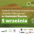 IV Sudecki Festiwal Historyczny „Kroniki Odkrywców” już 5 września w Chełmsku Śląskim